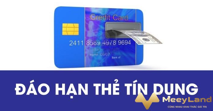 Ảnh 1: Cùng tìm hiểu về đáo hạn thẻ tín dụng (Nguồn: Internet).