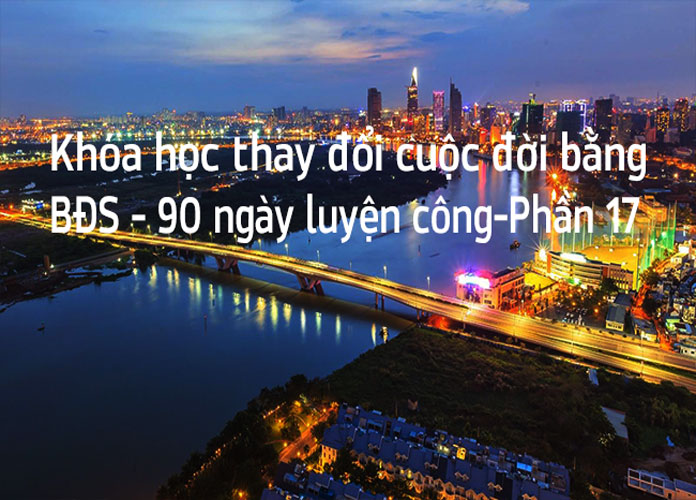 Khoa-hoc-thay-doi-cuoc-doi-bang-bds-90-ngay-luyen-cong-p17