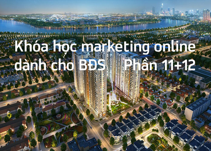 khoa-hoc-marketing-online-danh-cho-bds-p11+12