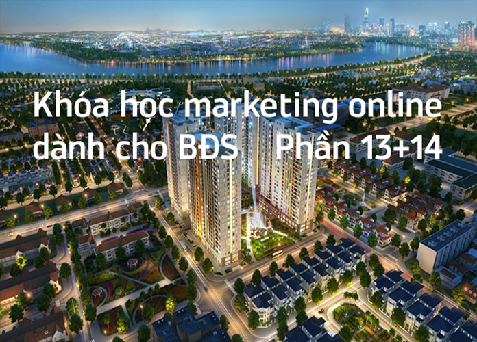 khoa-hoc-marketing-online-danh-cho-bds-p13+14