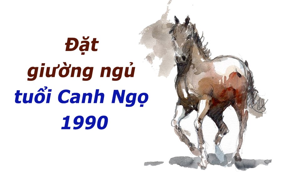 Hướng giường ngủ cho Tuổi Canh Ngọ 1990