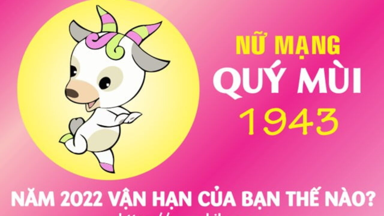 
Nữ mạng tuổi 1943 là những người có tính tình hiền hòa, sống hiếu nghĩa
