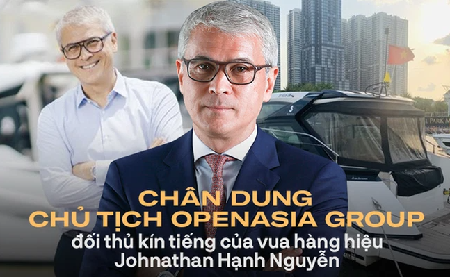 
Chân dung chủ tịch Openasia Group - đối thủ kín tiếng của vua hàng hiệu Johnathan Hạnh Nguyễn

