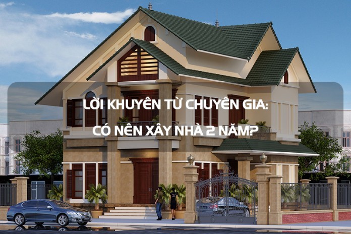 


Không nên xây dựng nhà cửa qua 2 năm
