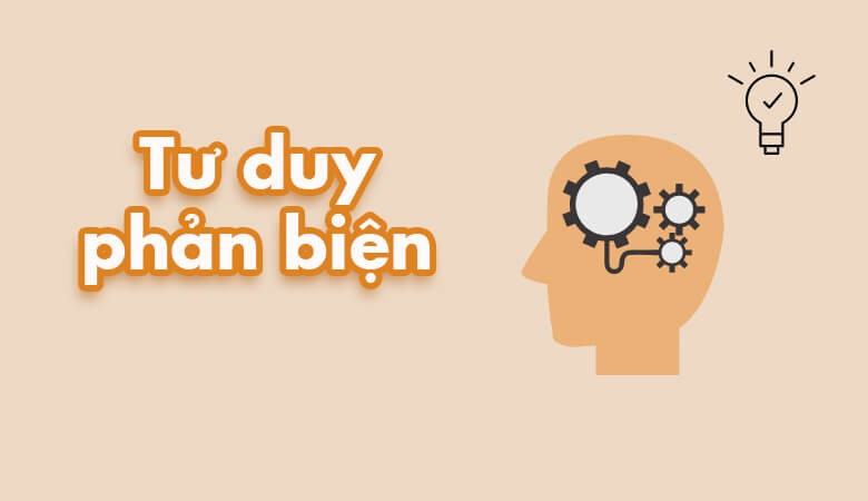 
Tư duy phản biện bao gồm khả năng tự phản biện và phản biện ngoại cảnh.
