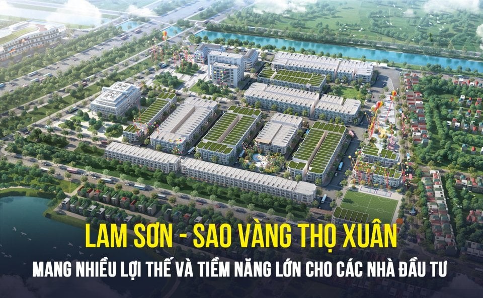 
Khu đô thị Lam Sơn - Sao Vàng quy tụ nhiều tiềm năng và lợi thế
