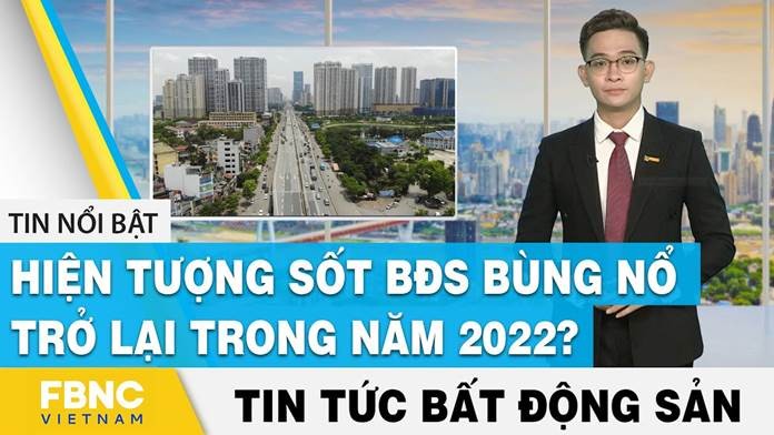 Bất động sản bùng nổ 2022