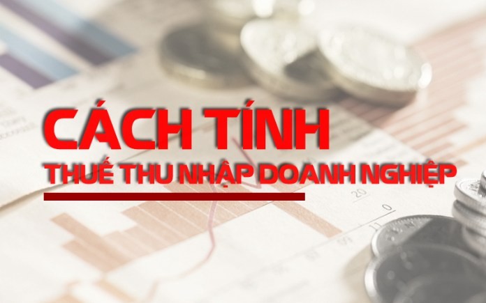 Thuế TNDN được tính dựa trên doanh thu của các doanh nghiệp
