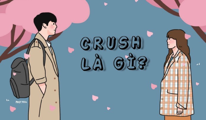 
Khái niệm crush được hiểu thế nào?
