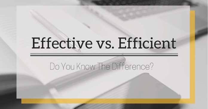 
Sự khác nhau giữa Effective và Efficient là gì?
