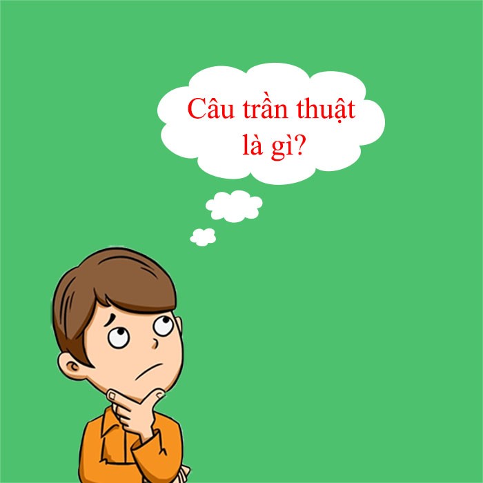 Câu trần thuật là loại câu được dùng dưới hình thức kể lại, mô tả, nhận xét, thông báo hoặc nhận định…về một tính chất, sự vật hiện tượng, hoạt động của một sự việc nào đó.