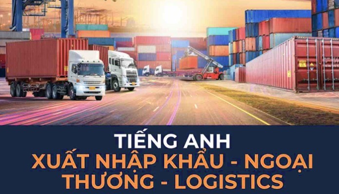 
Tiếng anh có vai trò rất quan trọng trong ngành xuất nhập khẩu
