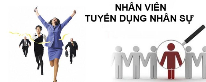 
Nhân viên tuyển dụng là vị trí quan trọng trong mọi doanh nghiệp
