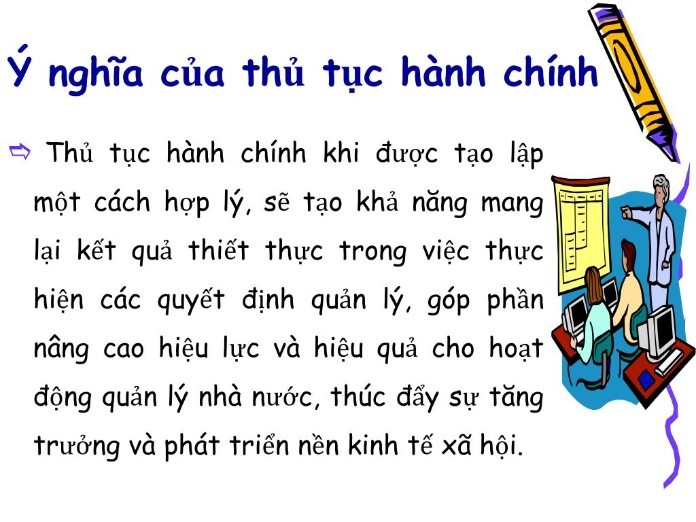 
Một số ý nghĩa của thủ tục hành chính
