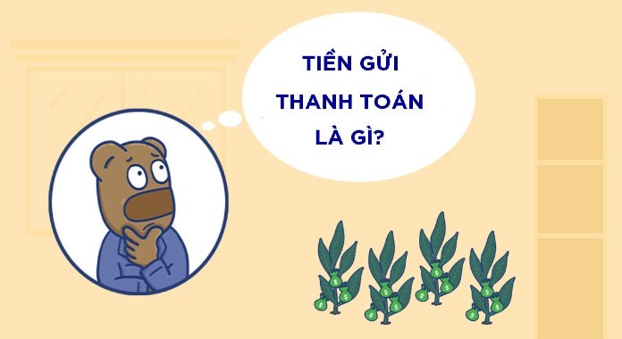 
Tiền gửi thanh toán là loại hình gửi tiền không kỳ hạn với lãi suất hàng tháng
