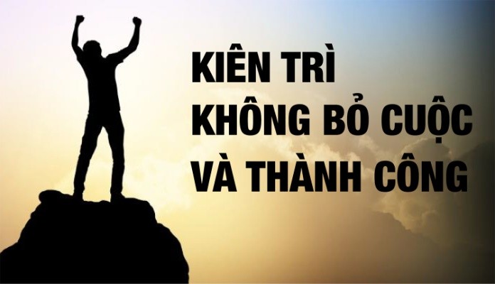 Kiên trì giúp tạo ra những cơ hội mới đến với thành công