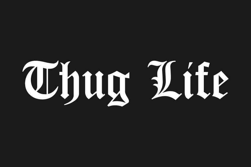 Thug Life đang thịnh hành trong giới trẻ là gì?