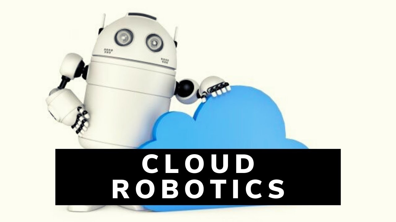 Cloud Robotics là gì? Tầm quan trọng và thách thức của Robot đám mây - ảnh 1
