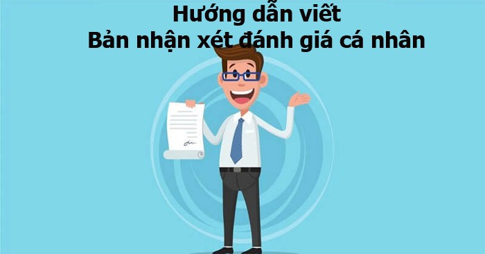 Bản tự đánh giá nhận xét năng lực cá nhân là một loại biểu mẫu được những người đi làm trong các cơ quan, đoàn thể, doanh nghiệp, tổ chức. Ảnh minh họa