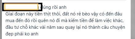 
Nhiều môi giới khuyên xuống tiền mua, "lãng quên", chỉ 3-5 năm sau, giá sẽ tăng theo lần.
