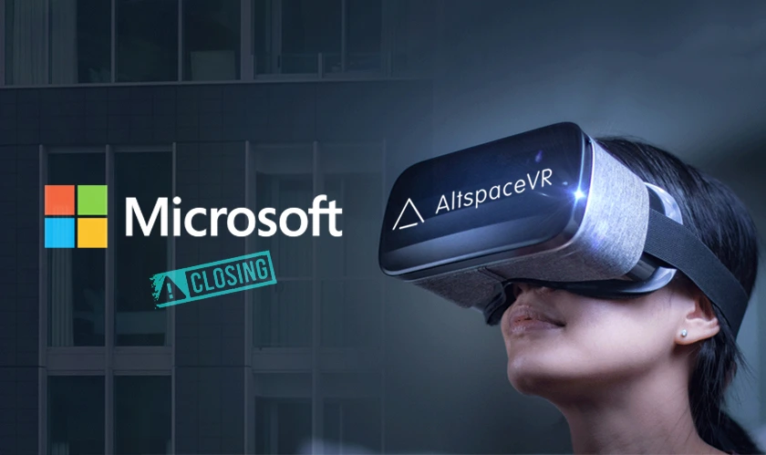 
Microsoft đã dừng phát triển mảng thế giới thực tế ảo AltspaceVR
