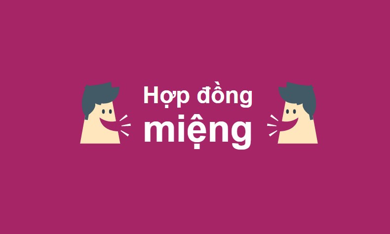 Sử dụng hợp đồng miệng sẽ gặp rất nhiều rủi ro về mặt pháp lý