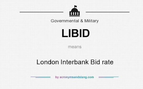 London Interbank Bid Rate viết tắt là LIBID đây là lãi suất đầu vào (lãi suất vay) mà các ngân hàng sẵn sàng trả những khoản tiền gửi đồng EURO
